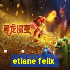 etiane felix